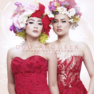 Goyang Nasi Padang By Duo Anggrek's cover