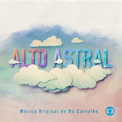 Alto Astral - Música Original de Mú Carvalho's cover
