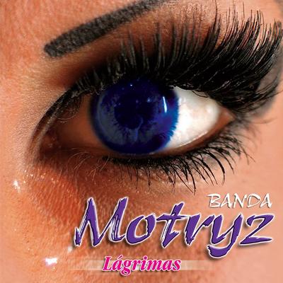 Lágrimas (Ao Vivo) By Banda Motryz's cover