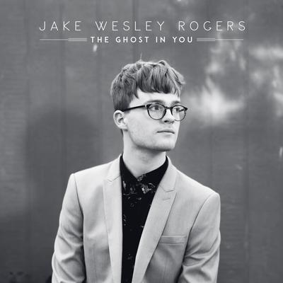 The Ghost in You By Jake Wesley Rogers's cover