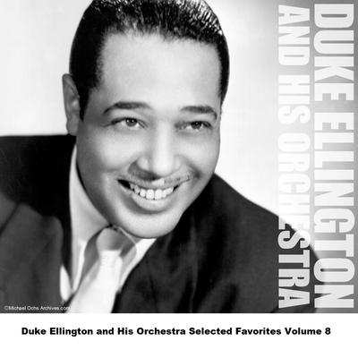 Duke Ellington and His Orchestra Selected Favorites Volume 8's cover