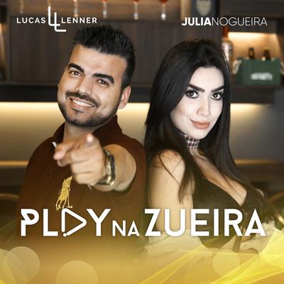 Play na Zueira By Lucas Lenner, Julia Nogueira's cover