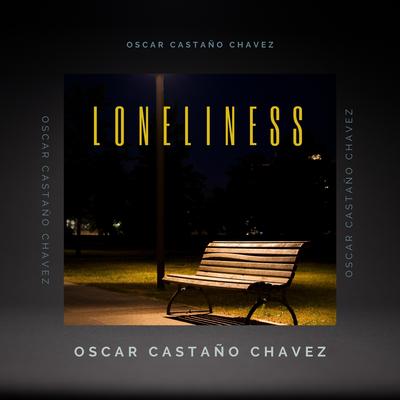 Loneliness By Oscar Castaño Chavez's cover