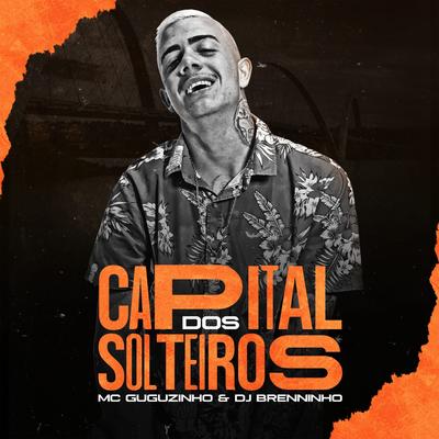 Capital dos Solteiros By Mc Guguzinho's cover