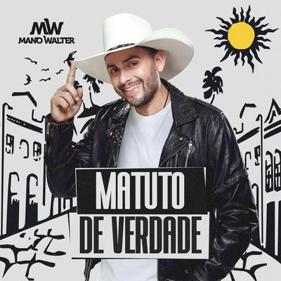 Matuto de Verdade By Mano Walter's cover