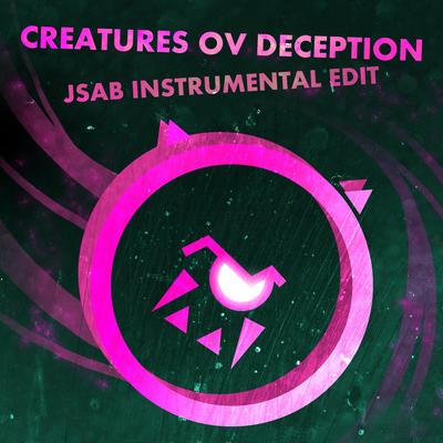 Creatures Ov Deception (Jsab Instrumental Edit) By Rainbowdragoneyes's cover