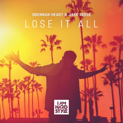 Lose It All By Brennan Heart, Jake Reese's cover