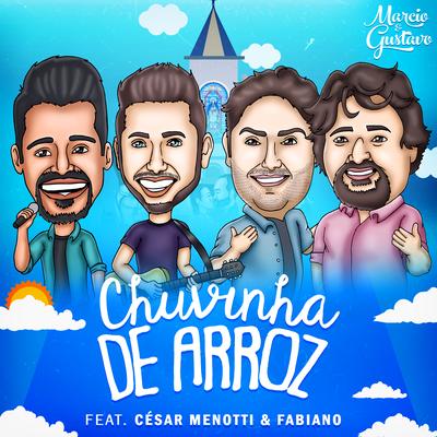 Chuvinha de Arroz By Marcio & Gustavo, César Menotti & Fabiano's cover