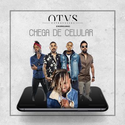 Chega de Celular By Os Travessos, Rodriguinho's cover