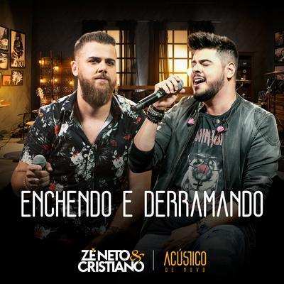 Enchendo e Derramando By Zé Neto & Cristiano's cover