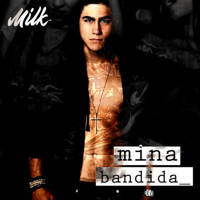 Mina Bandida By Milk's cover