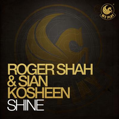 Shine (Sean Tyas Remix Radio) By Sian Kosheen, Roger Shah's cover