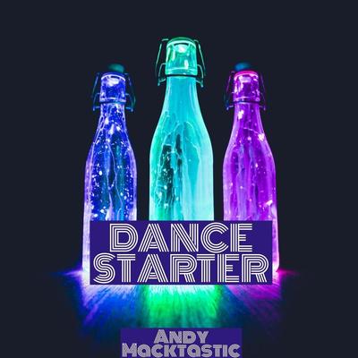 Dance Starter By Andy Macktastic's cover