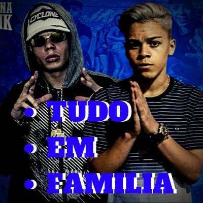 Tudo em Familia By MC Novin, MC Lan's cover