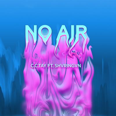 No Air By Shvringvn, C.C.TAY's cover