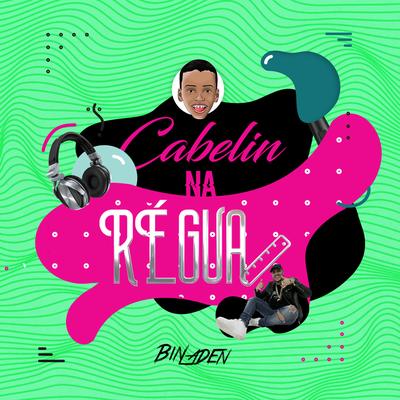 Cabelin na Régua By MC Bin Laden's cover