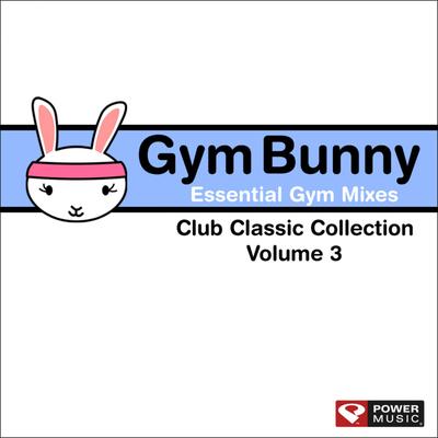 Gym Bunny Essential Gym Mixes Vol. 3 (Club Classic Collection: 130-140 BPM)'s cover