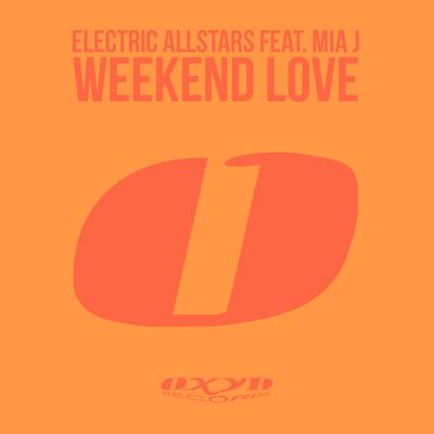 Weekend Love (Radio Edit ) By Electric Allstars, Mia J's cover