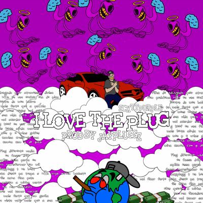 I Love the Plugg By Scxttpurple's cover