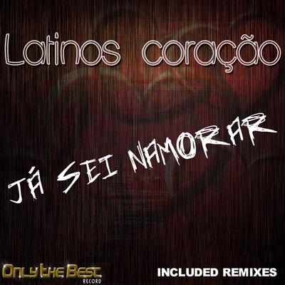 Ja' sei namorar (Erik Violi Remix) By Latinos Coração, Erik Violi's cover