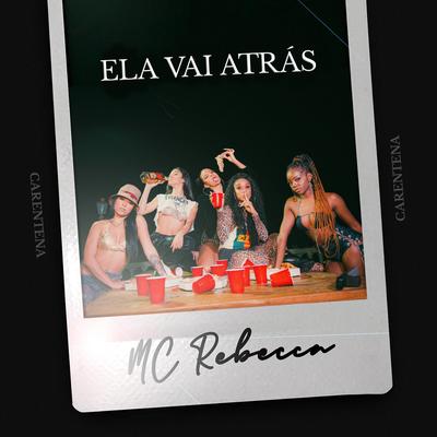 Ela Vai Atrás (Carentena) By Rebecca's cover