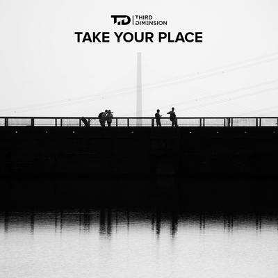 Take Your Place By Third Dimension's cover