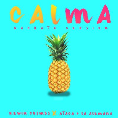 Calma (feat. Ataca , La Alemana) By Kewin Cosmos, Ataca , La Alemana's cover