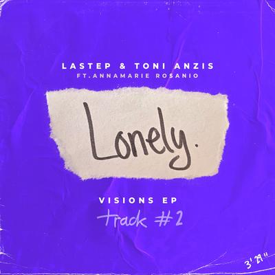 Lonely By Lastep, Annamarie Rosanio, Toni anzis's cover