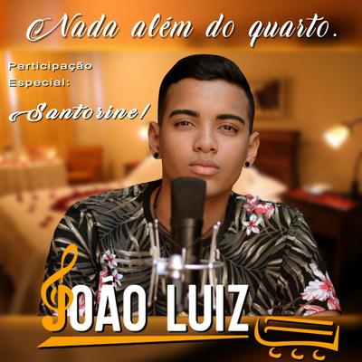 Nada Além do Quarto By João Luiz, Santorine's cover