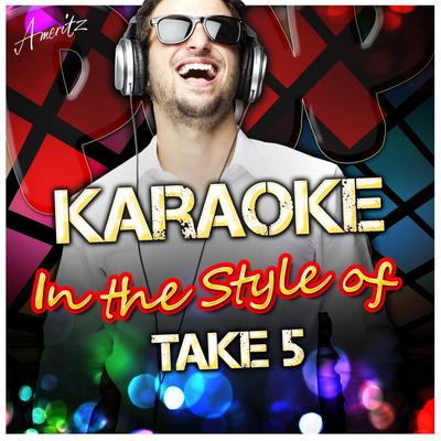 Never Had It So Good (In the Style of Take 5) [Karaoke Version]'s cover