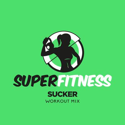 Sucker (Workout Mix 132 bpm) By SuperFitness's cover