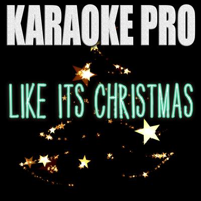 Like It's Christmas (Originally Performed by Jonas Brothers) (Instrumental Version) By Karaoke Pro's cover