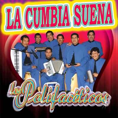 La Cumbia Suena By Los Polifaceticos's cover