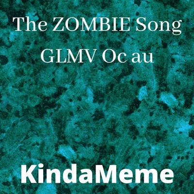 The Zombie Song Glmv Oc Au By KindaMeme's cover