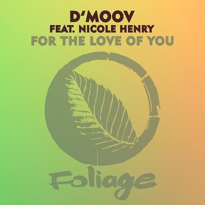 For The Love Of You (Frankie Feliciano Ricanstruction Vocal Mix) By D'Moov, Nicole Henry, Frankie Feliciano's cover