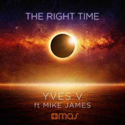 The Right Time (Radio Edit) By Yves V, Mike James's cover