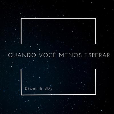 Quando Você Menos Esperar By Diwali's cover