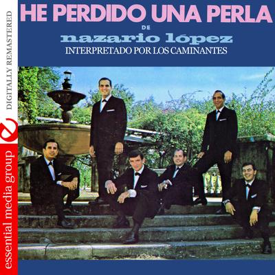 He Perdido Una Perla de Nazario Lopez (Digitally Remastered)'s cover