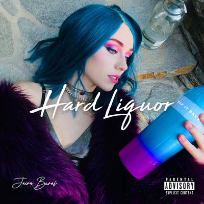 Hard Liquor By Jaira Burns's cover