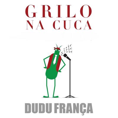 Grilo na Cuca By Dudu França's cover