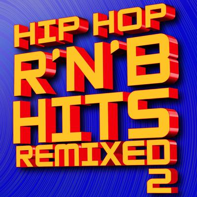 Hip Hop R’N’B Hits Remixed! Volume 2's cover