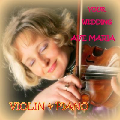 Violin & Piano Your Wedding  Ave Maria's cover