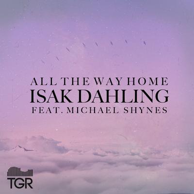 All the Way Home By Michael Shynes, Isak Dahling's cover