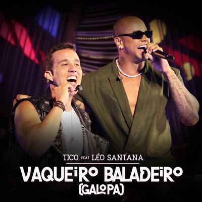 Vaqueiro Baladeiro (Galopa) (Ao Vivo) By Leo Santana, Tico's cover