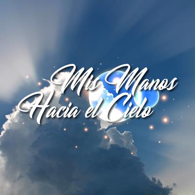 Mis Manos Hacia el Cielo (Alabanzas Cristianas)'s cover