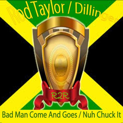 Bad Man Comes and Goes / Nuh Chuck It's cover