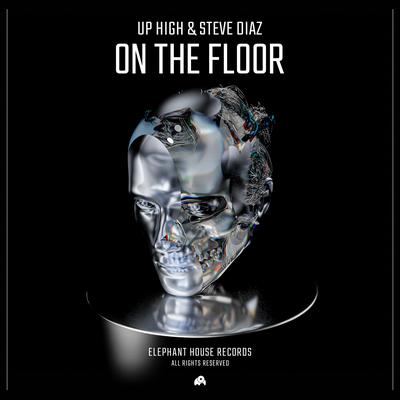 On The Floor By Up High, Steve Diaz's cover