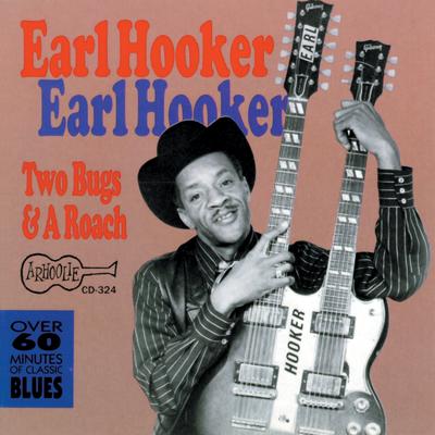 You Don't Want Me By Earl Hooker's cover