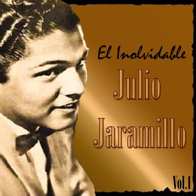 El Inolvidable Julio Jaramillo, Vol. 1's cover