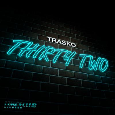 Thirty Two (Original Mix) By Trasko's cover